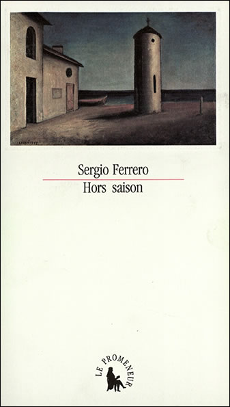 Sergio Ferrero, Hors saison, 1989 Illustration de couverture : Après le coucher du soleil (1927), par Carlo Carrà
