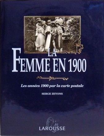 Serge Zeyons - La Femme en 1900