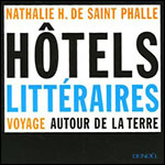 Hôtels littéraires Voyage autour de la terre, de Nathalie de Saint Phalle