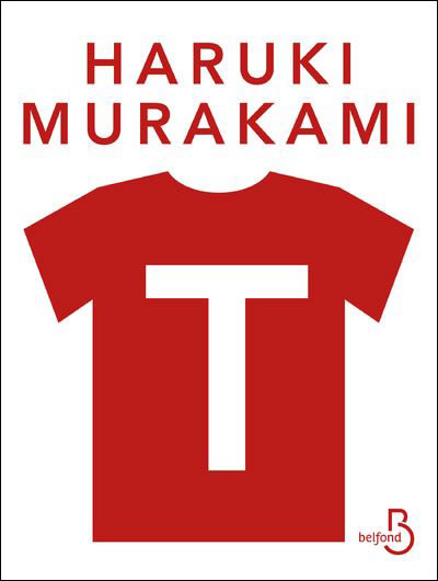 T - Ma vie en T-shirts, de Haruki Murakami